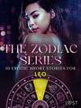 Couverture du livre The Zodiac Series: 10 Erotic Short Stories for Leo - L. Sara Agnès - 9788727095547