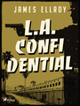 Couverture du livre L.A. Confidential (Strikt vertrouwelijk) - ELLROY JAMES - 9788727178677