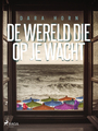 Couverture du livre De wereld die op je wacht - HORN DARA - 9788728020616