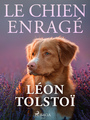 Couverture du livre Le Chien enragé - Tolstoï Léon - 9788728058183