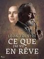 Couverture du livre Ce que j’ai vu en rêve - Tolstoï Léon - 9788728078167