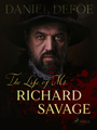 Couverture du livre The Life of Mr. Richard Savage - DEFOE DANIEL - 9788728118740