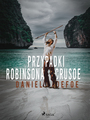 Couverture du livre Przypadki Robinsona Crusoe - DEFOE DANIEL - 9788728131381
