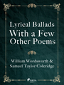 Couverture du livre Lyrical Ballads, With a Few Other Poems - WORDSWORTH WILLIAM - 9788728200025