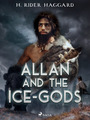 Couverture du livre Allan and the Ice-Gods - Haggard Henry Rider - 9788728350522