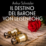 Couverture du livre Il destino del barone von Leisenbohg - SCHNITZLER ARTHUR - 9788728358573