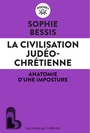 Couverture du livre Civilisation judéo-chrétienne : anatomie d'une imposture (La) - BESSIS SOPHIE - 9791020921741