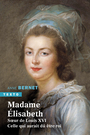 Couverture du livre Madame Elisabeth - BERNET ANNE - 9791021000858