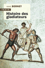 Couverture du livre Histoire des gladiateurs - BERNET ANNE - 9791021006676
