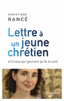 Couverture du livre Lettre à un jeune chrétien - Rancé Christiane - 9791021028036