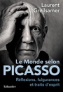Couverture du livre Monde selon Picasso (Le) - GREILSAMER LAURENT - 9791021039445