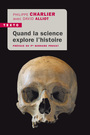 Couverture du livre Quand la science explore l'histoire - CHARLIER PHILIPPE - 9791021040540