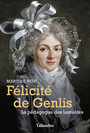 Couverture du livre Félicité de Genlis : la pédagogue des lumières - REID MARTINE - 9791021041837