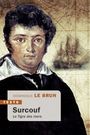 Couverture du livre Surcouf : le tigre des mers - LE BRUN DOMINIQUE - 9791021047105