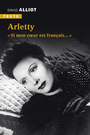 Couverture du livre Arletty : si mon coeur est français... - ALLIOT DAVID - 9791021062467