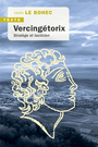 Couverture du livre Vercingétorix : stratège et tacticien - LE BOHEC YANN - 9791021065567