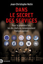 Couverture du livre Dans le secret des services - NOTIN JEAN-CHRISTOPHE - 9791021067349
