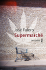 Couverture du livre Supermarché - Falero José - 9791022612166