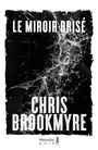 Couverture du livre Miroir brisé (Le) - BROOKMYRE CHRISTOPHER - 9791022615211