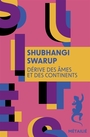 Couverture du livre Dérive des âmes et des continents - Swarup Shubhangi - 9791022615358