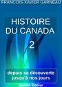 Couverture du livre Histoire du Canada - Tome 2 - GARNEAU FRANCOIS-XAVIER - 9791022737906