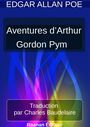 Couverture du livre AVENTURES D'ARTHUR GORDON PYM DE NANTUCKET - Allan Poe Edgar - 9791022742689