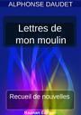 Couverture du livre Lettres de mon moulin - DAUDET ALPHONSE - 9791022760058