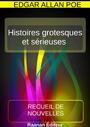 Couverture du livre Histoires grotesques et sérieuses - Allan Poe Edgar - 9791022764735
