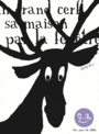 Couverture du livre Dans sa maison, un grand cerf regardait par la fenêtre... - DEDIEU THIERRY - 9791023504316