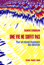 Couverture du livre Une vie ne suffit pas - Cerquiglini Blanche - 9791025204153