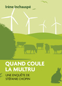 Couverture du livre Quand coule la Multru - Inchauspé Irène - 9791026289937