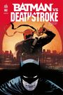 Couverture du livre Batman VS Deathstroke - PRIEST CHRISTOPHER - 9791026816904