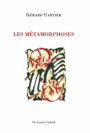 Couverture du livre Métamorphoses (Les) - Cartier Gérard - 9791027800995