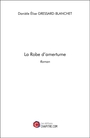 Couverture du livre La Robe d'amertume - Gressard-Blanchet Danièle Élise - 9791029008696