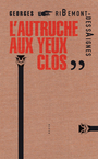 Couverture du livre L'Autruche aux yeux clos - RIBEMONT-DESSAIGNES GEORGES - 9791030414752