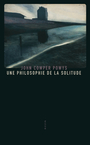 Couverture du livre Une philosophie de la solitude - POWYS JOHN COWPER - 9791030418644