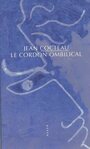 Couverture du livre Cordon ombilical (Le) - COCTEAU JEAN - 9791030419177