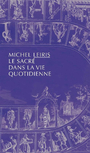 Couverture du livre Sacré dans la vie quotidienne (Le)   Pch - LEIRIS MICHEL - 9791030422832