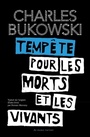 Couverture du livre Tempête pour les morts et les vivants: poèmes inédits - BUKOWSKI CHARLES - 9791030702736