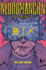 Couverture du livre Neuromancien (nouvelle traduction de Laurent Queyssi) - GIBSON WILLIAM - 9791030703658