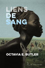 Couverture du livre Liens de sang - Butler Octavia Estelle - 9791030704082
