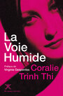 Couverture du livre Voie humide : une oeuvre au rouge (La) - TRINH THI CORALIE - 9791030705034