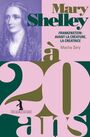 Couverture du livre Mary Shelley à 20 ans : Frankenstein : avant la créature, la - Séry Macha - 9791030707267