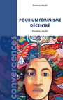 Couverture du livre Pour un féminisme décentré : recadrer, résister - Mestiri Soumaya - 9791031807058