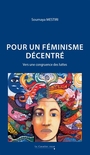 Couverture du livre Pour un féminisme décentré : vers une congruence des luttes - Mestiri Soumaya - 9791031808307