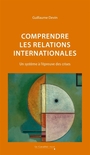 Couverture du livre Comprendre les relations internationales Un système à l'épreuve - DEVIN GUILLAUME - 9791031808703