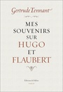 Couverture du livre Mes souvenirs sur Hugo et Flaubert - Tennant Gertrude - 9791032102473