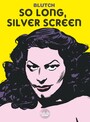 Couverture du livre So long, Silver Screen - BLUTCH - 9791032802816