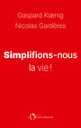 Couverture du livre Simplifions-nous la vie ! - Kœnig Gaspard - 9791032924716