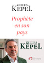 Couverture du livre Prophète en son pays - KEPEL GILLES - 9791032928790
